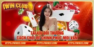 Một vài chiến thuật chơi tài xỉu để thắng liên tiếp