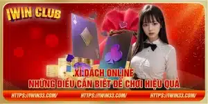 Xì dách online - Những điều cần biết để chơi hiệu quả