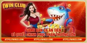 Game bắn cá ăn tiền – Bí quyết chinh phục phần thưởng lớn